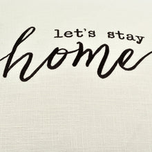 Cargar imagen en el visor de la galería, Let&#39;s Stay Home Script Decorative Pillow Cover
