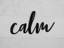 Carregar imagem no visualizador da galeria, Calm Metal Word Sign
