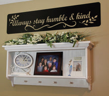 Cargar imagen en el visor de la galería, Always stay humble &amp; kind Metal Word Sign
