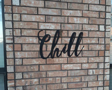 Carregar imagem no visualizador da galeria, Chill Metal Word Sign
