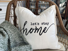 Load image into Gallery viewer, Let&#39;s Stay Home Script Decorative Pillow Cover
